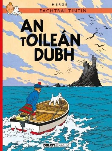 Tintin: An tOilen Dubh (IRISH) (Tintin i nGaeilge : Tintin in Irish)
